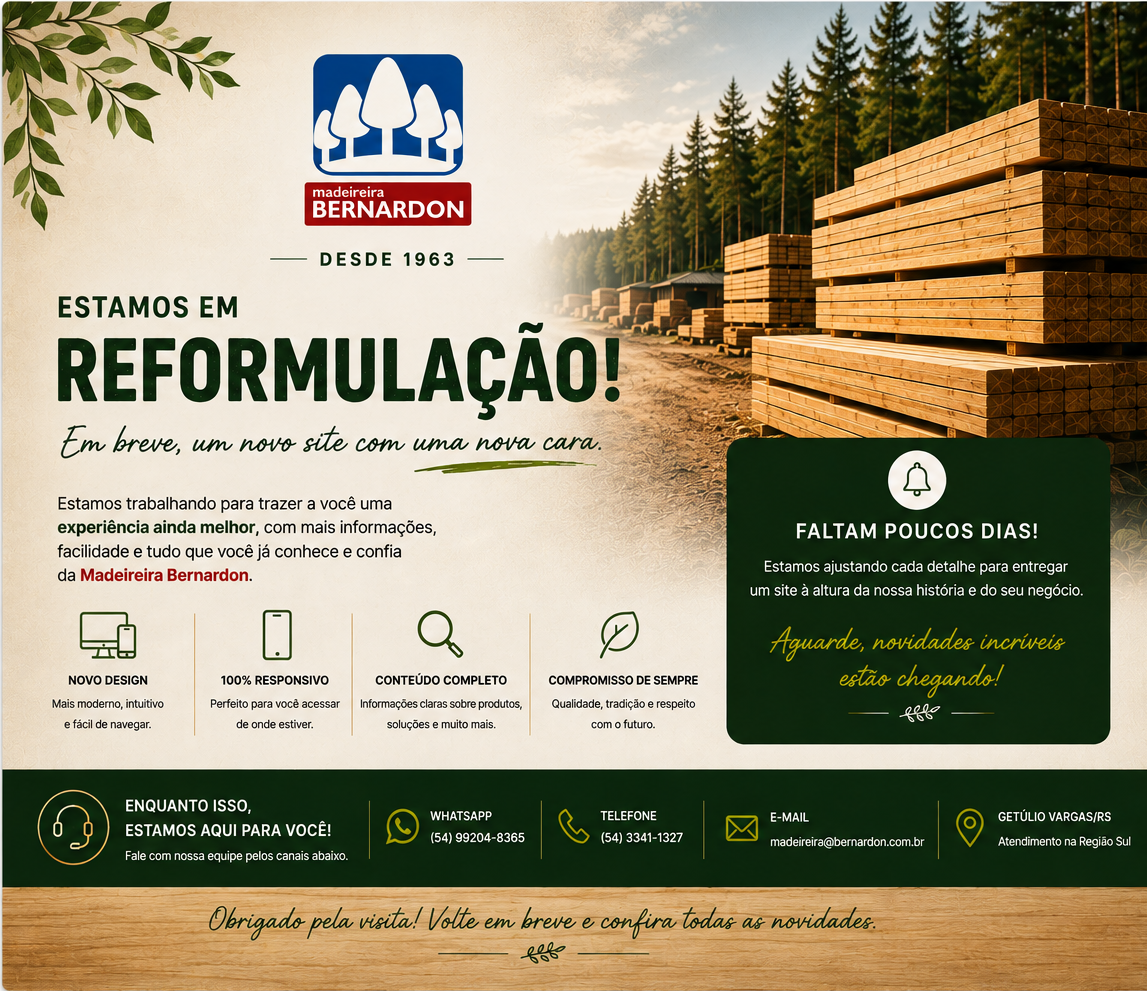 Madeireira Bernardon - Estamos em reformulação. Em breve, um novo site com uma nova cara.
